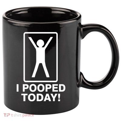 I Pooped Today! 11oz C Handle Ceramic Mug