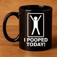 I Pooped Today! 11oz C Handle Ceramic Mug