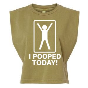 I Pooped Today! Garment-Dyed Women's Muscle Tee