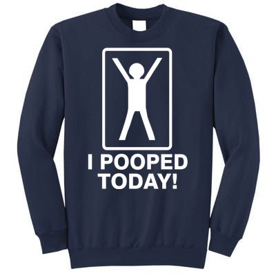 I Pooped Today! Sweatshirt