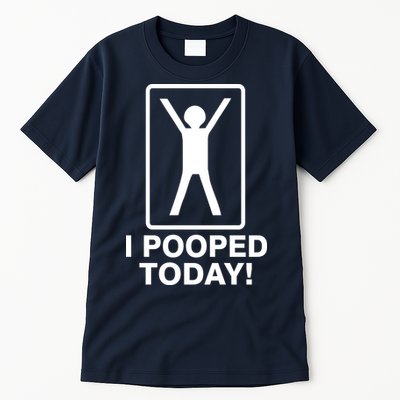 I Pooped Today! Tall T-Shirt