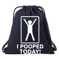 I Pooped Today! Drawstring Bag