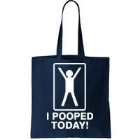 I Pooped Today! Tote Bag