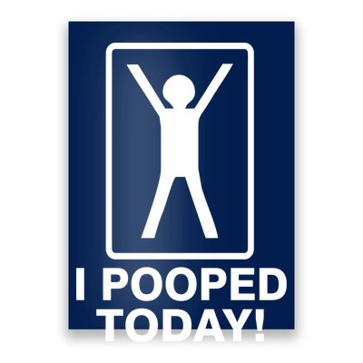 I Pooped Today! Poster