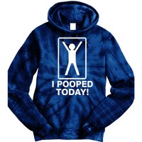 I Pooped Today! Tie Dye Hoodie