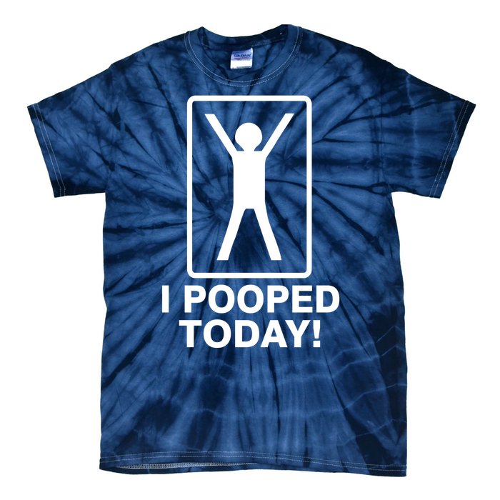 I Pooped Today! Tie-Dye T-Shirt