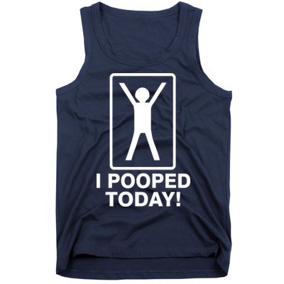 I Pooped Today! Tank Top