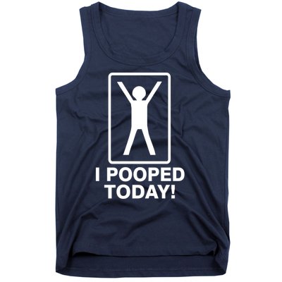 I Pooped Today! Tank Top