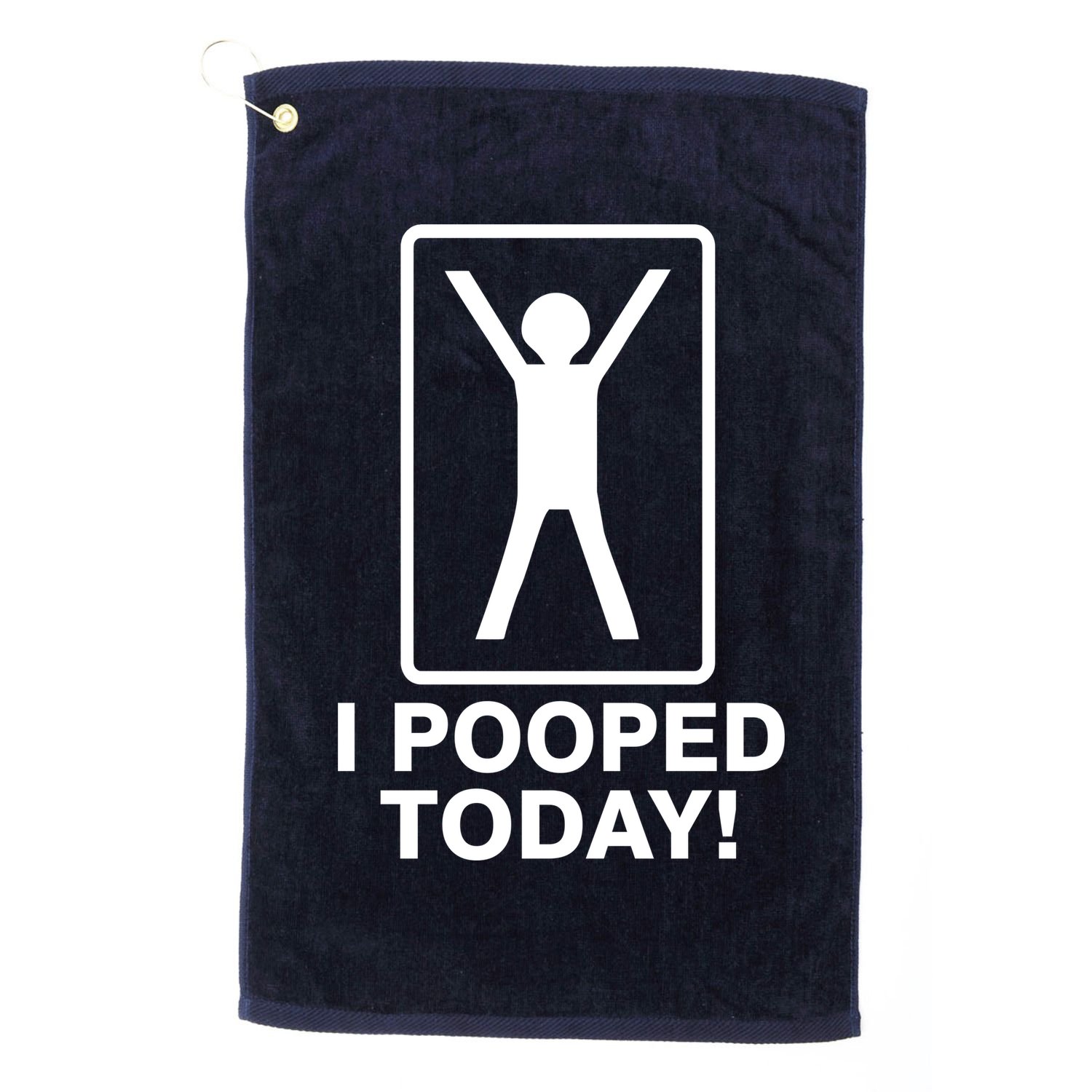I Pooped Today! Golf Towel