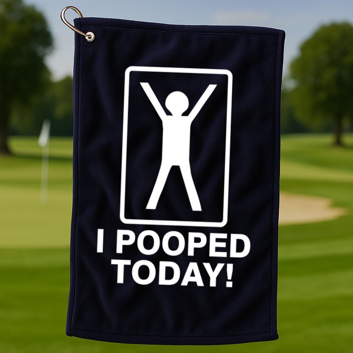 I Pooped Today! Golf Towel