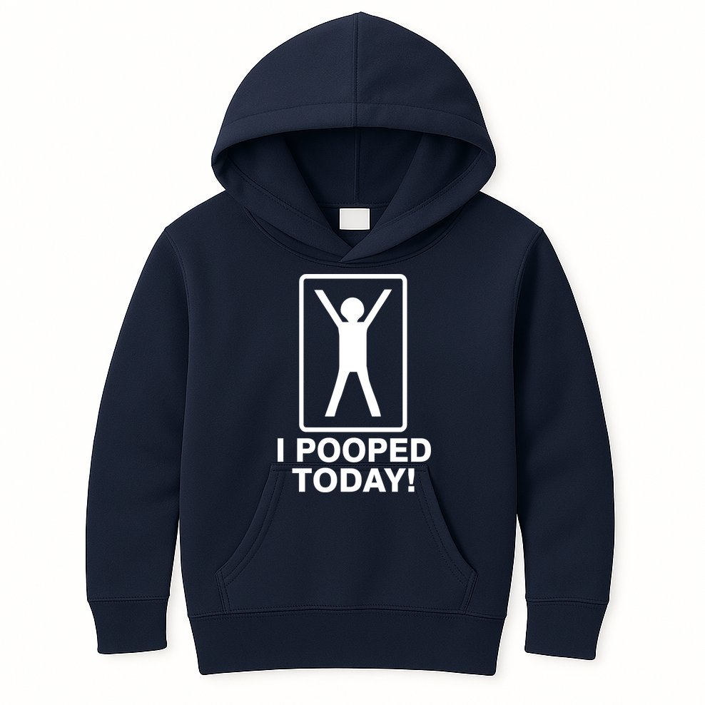 I Pooped Today! Kids Hoodie
