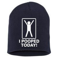 I Pooped Today! Short Acrylic Beanie