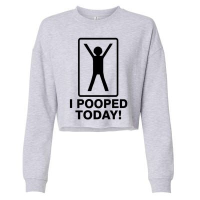 I Pooped Today! Cropped Pullover Crew