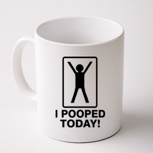 I Pooped Today! Coffee Mug