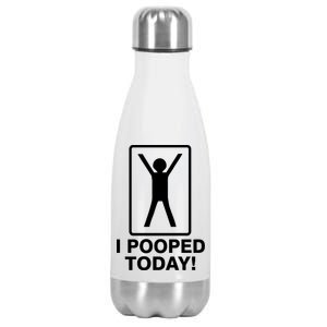 I Pooped Today! Stainless Steel Insulated Water Bottle