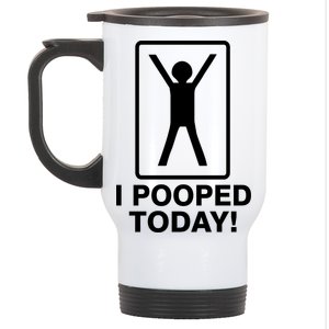 I Pooped Today! Stainless Steel Travel Mug