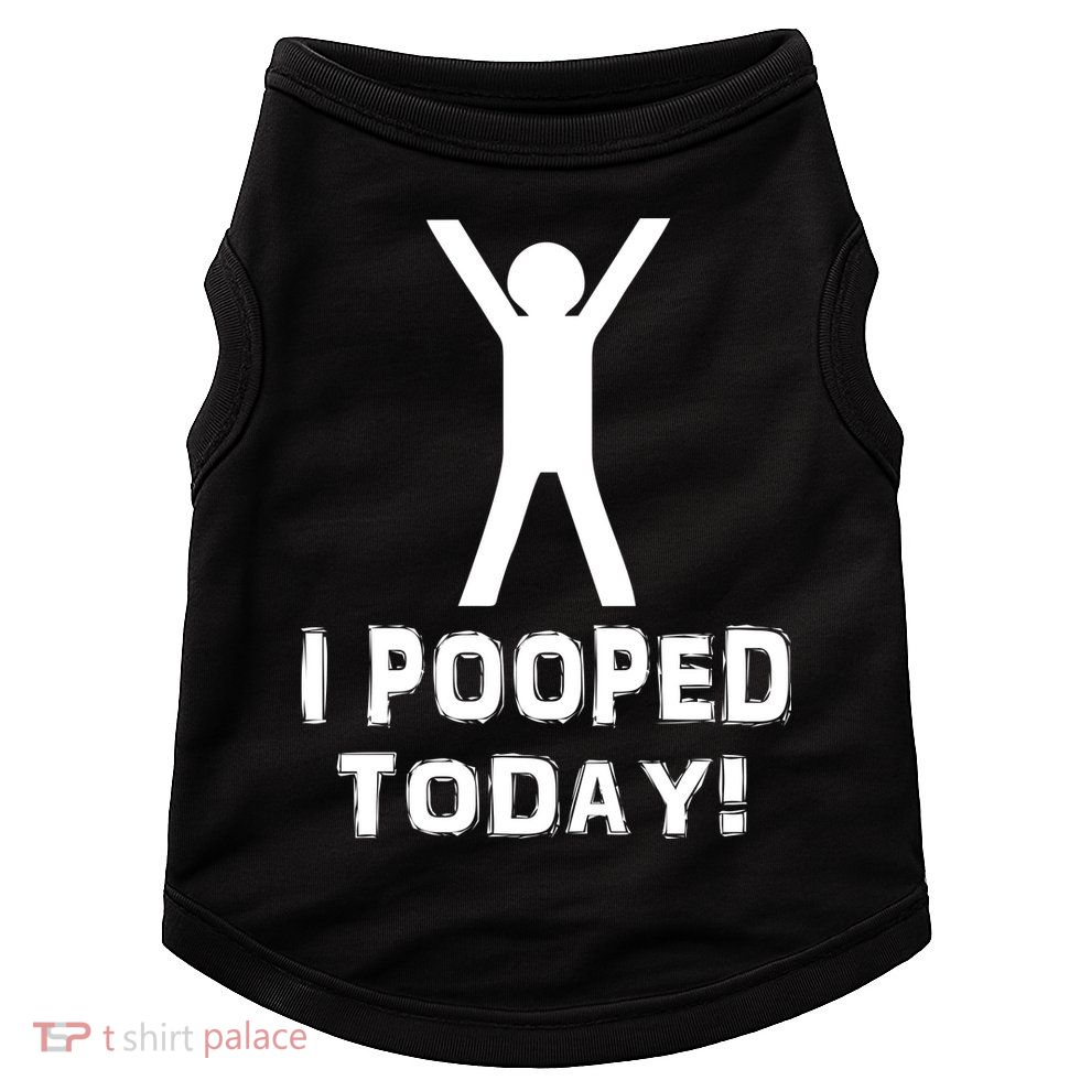 I Pooped Today Funny Humor Doggie Tank