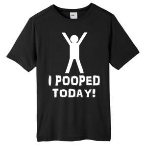 I Pooped Today Funny Humor Tall Fusion ChromaSoft Performance T-Shirt