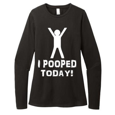 I Pooped Today Funny Humor Womens CVC Long Sleeve Shirt