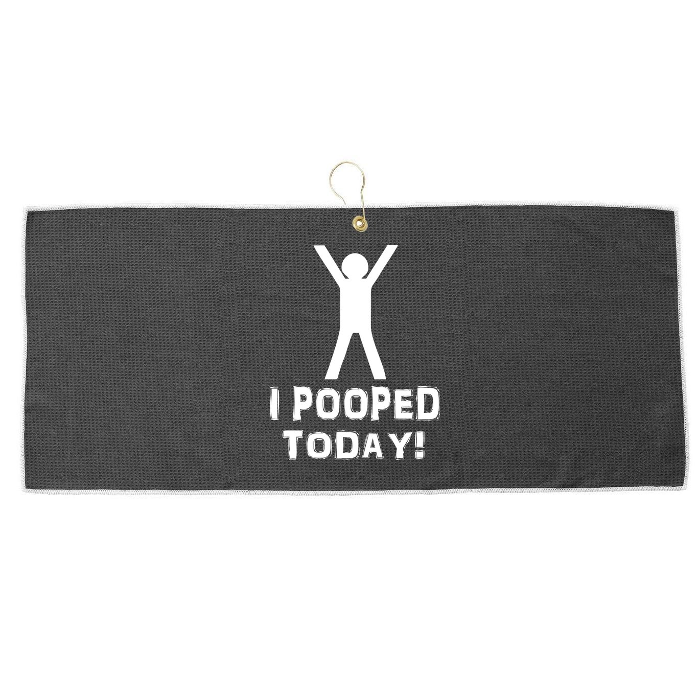I Pooped Today Funny Humor Large Microfiber Waffle Golf Towel