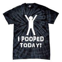 I Pooped Today Funny Humor Tie-Dye T-Shirt