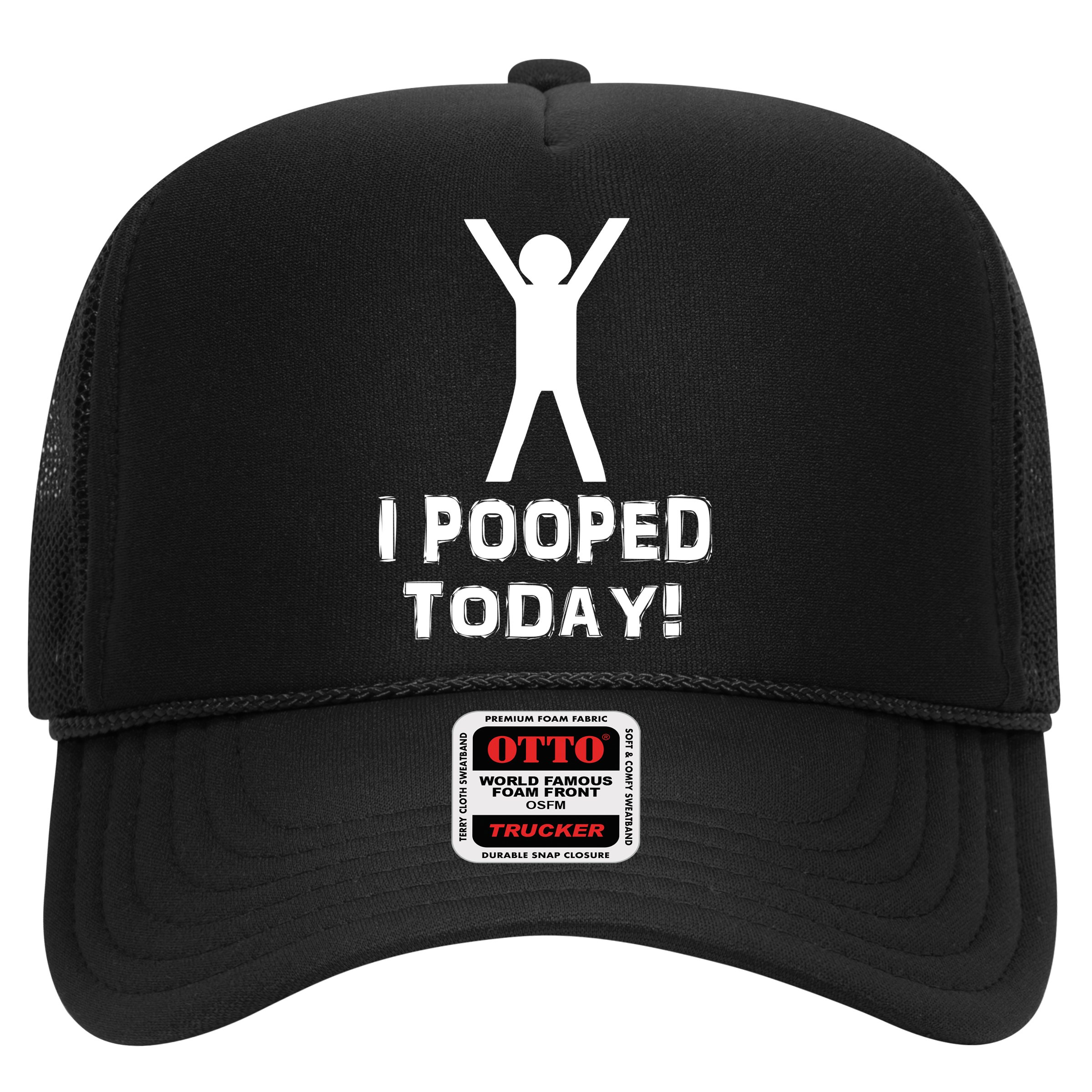 I Pooped Today Funny Humor Hat