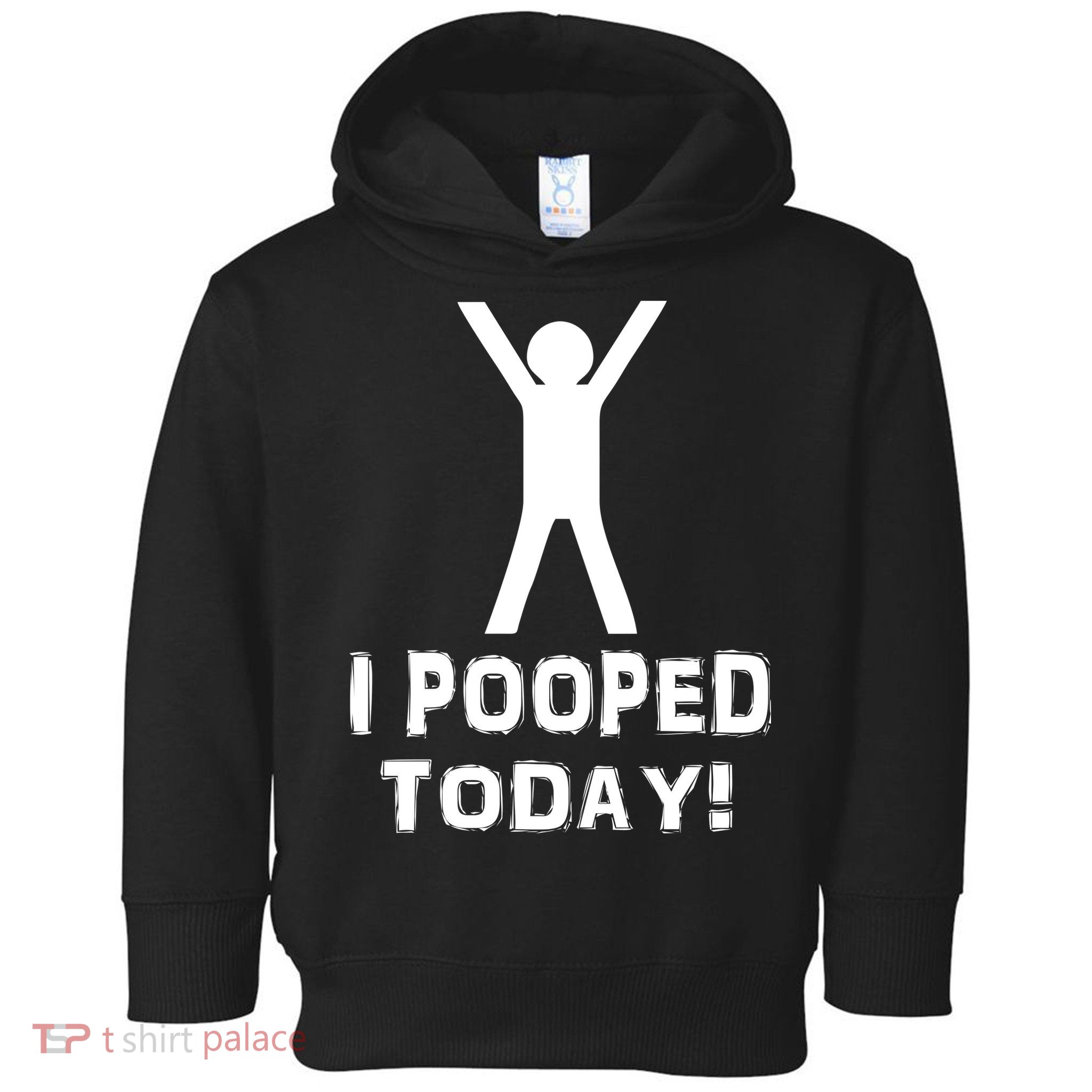 I Pooped Today Funny Humor Toddler Hoodie