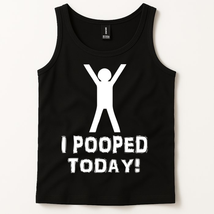 I Pooped Today Funny Humor Tank Top