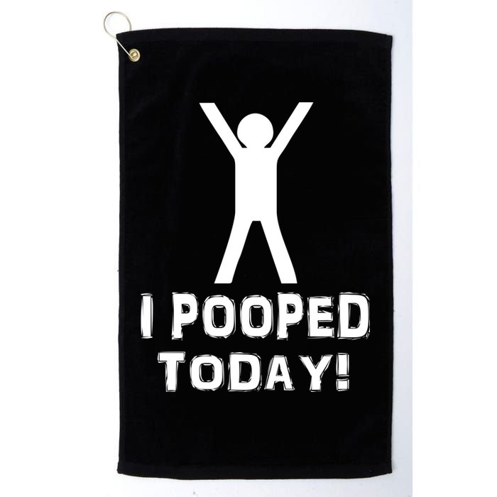 I Pooped Today Funny Humor Golf Towel