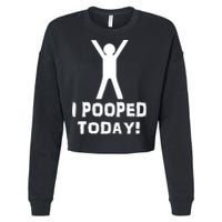I Pooped Today Funny Humor Cropped Pullover Crew