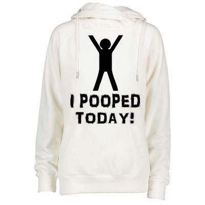 I Pooped Today Funny Humor Womens Funnel Neck Pullover Hood