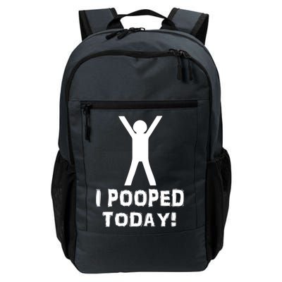 I Pooped Today Funny Humor Daily Commute Backpack