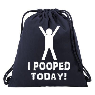 I Pooped Today Funny Humor Drawstring Bag