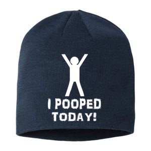 I Pooped Today Funny Humor Sustainable Beanie