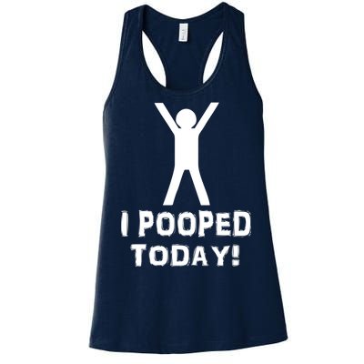 I Pooped Today Funny Humor Women's Racerback Tank