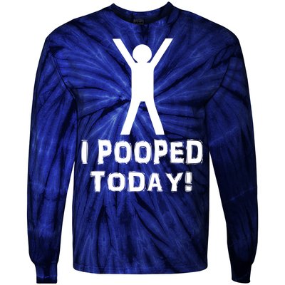 I Pooped Today Funny Humor Tie-Dye Long Sleeve Shirt