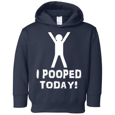 I Pooped Today Funny Humor Toddler Hoodie