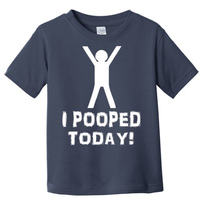 I Pooped Today Funny Humor Toddler T-Shirt