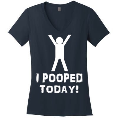 I Pooped Today Funny Humor Women's V-Neck T-Shirt