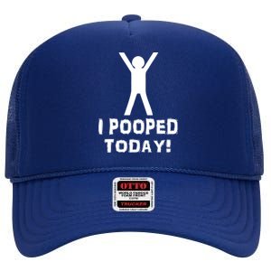 I Pooped Today Funny Humor High Crown Mesh Back Trucker Hat