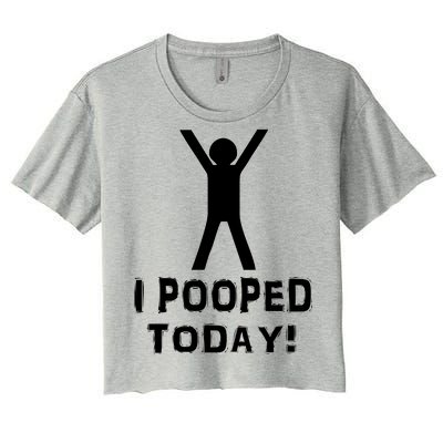 I Pooped Today Funny Humor Women's Crop Top Tee