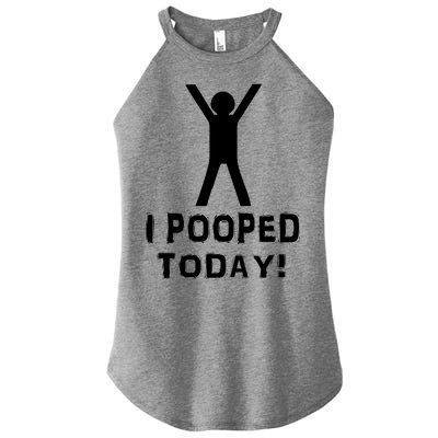 I Pooped Today Funny Humor Women's Perfect Tri Rocker Tank