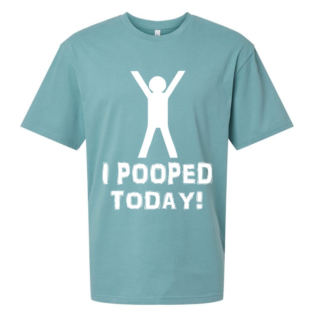 I Pooped Today Funny Humor Sueded Cloud Jersey T-Shirt