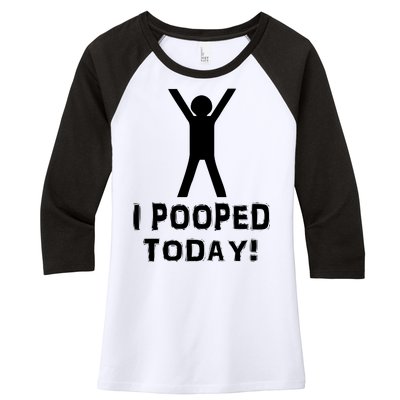 I Pooped Today Funny Humor Women's Tri-Blend 3/4-Sleeve Raglan Shirt