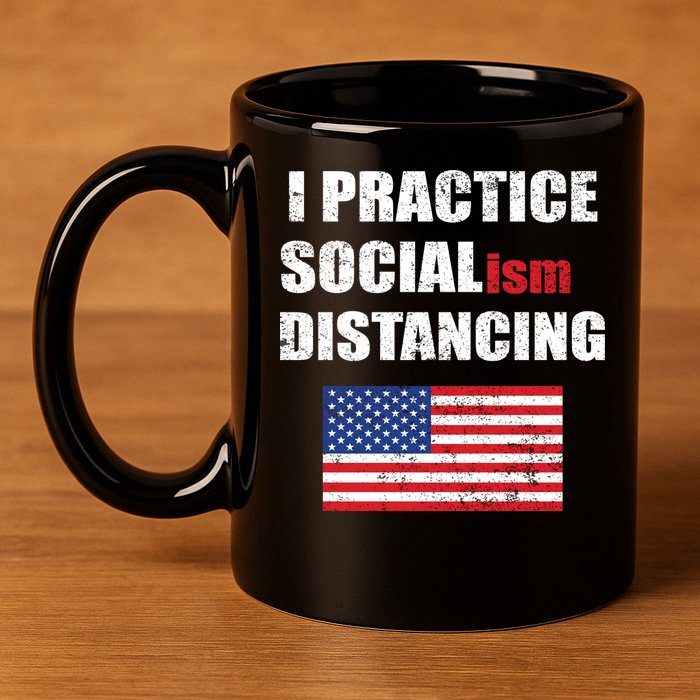 I Practiced Socialism Distancing 11oz C Handle Ceramic Mug