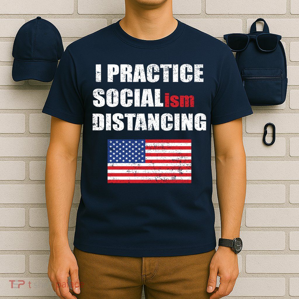 I Practiced Socialism Distancing T-Shirt