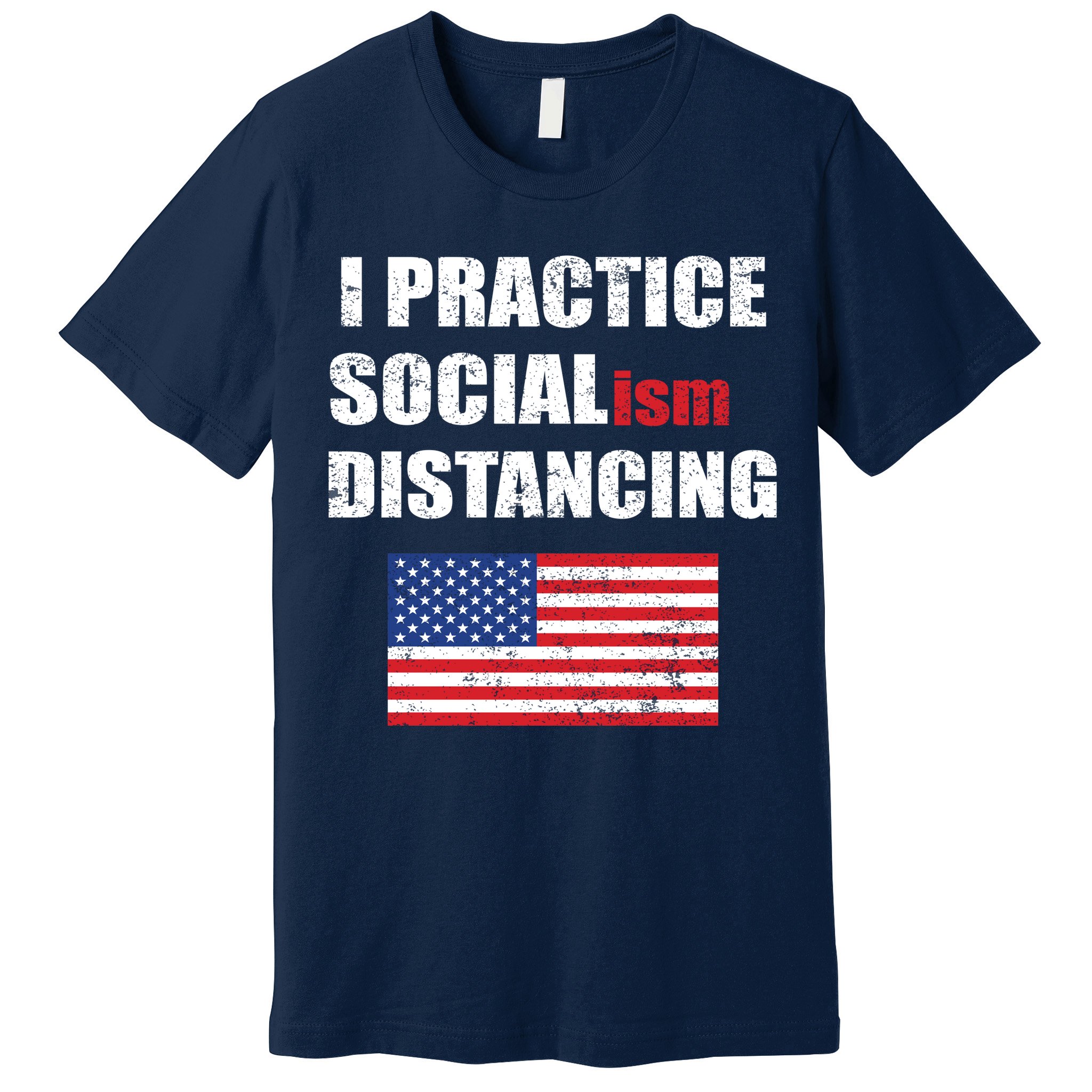 I Practiced Socialism Distancing Premium T-Shirt