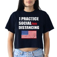 I Practiced Socialism Distancing Crop Top