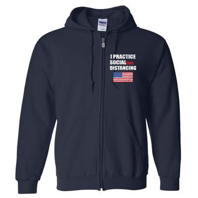 I Practiced Socialism Distancing Full Zip Hoodie