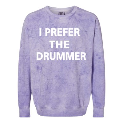 I Prefer A Drummer Colorblast Crewneck Sweatshirt